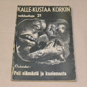 Kalle-Kustaa Korkki 21 Peli elämästä ja kuolemasta